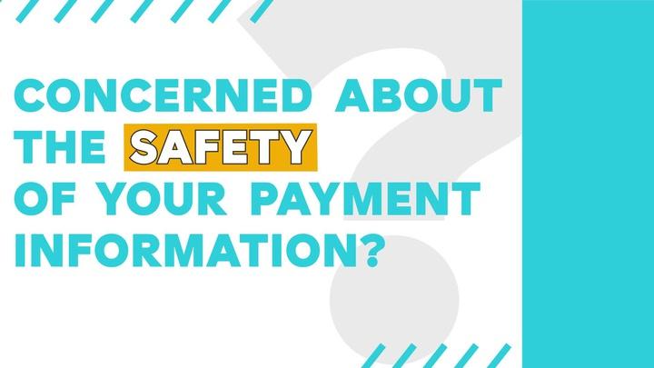 Concerned about safety of Payment Information